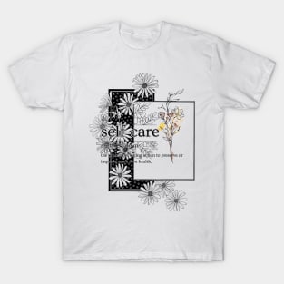 Self care black white T-Shirt